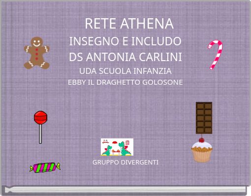 RETE ATHENA INSEGNO E INCLUDO DS ANTONIA CARLINI UDA SCUOLA INFANZIA EBBY IL DRAGHETTO GOLOSONE