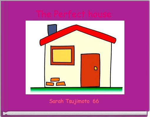 The Perfect house 