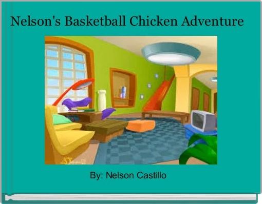 Front cover of 'Nelson's Basketball Chicken Adventure ' 