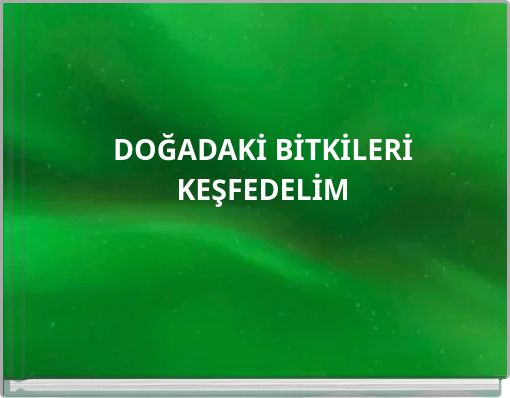 Front cover of 'DOĞADAKİ BİTKİLERİ KEŞFEDELİM' 