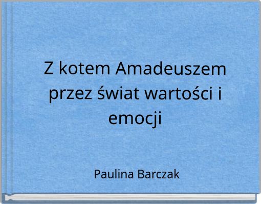 Z kotem Amadeuszem przez świat wartości i emocji