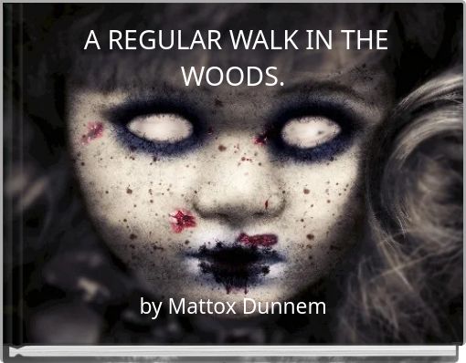 A REGULAR WALK IN THE WOODS.