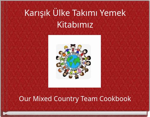 Karışık Ülke Takımı Yemek Kitabımız
