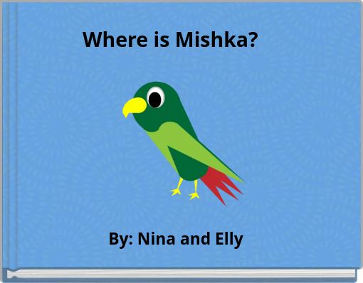 Where is Mishka?