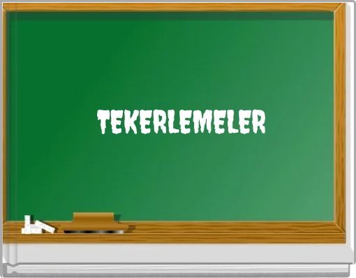 TEKERLEMELER