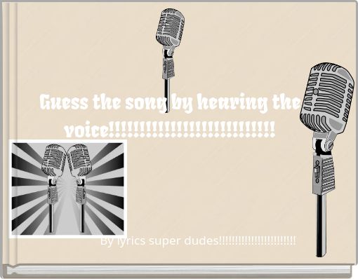 Guess the song by hearing the voice!!!!!!!!!!!!!!!!!!!!!!!!!!!