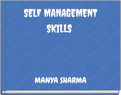 SELF MANAGEMENT SKILLS