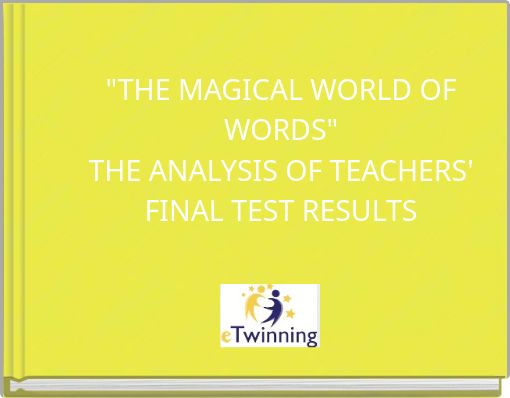 "THE MAGICAL WORLD OF WORDS" THE ANALYSIS OF TEACHERS' FINAL TEST RESULTS