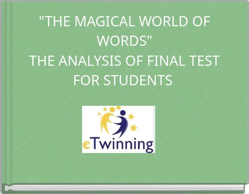 "THE MAGICAL WORLD OF WORDS" THE ANALYSIS OF FINAL TEST FOR STUDENTS