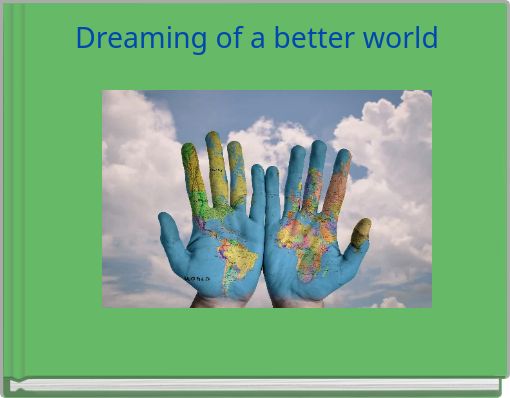 Book Cover for: Dreaming of a better world