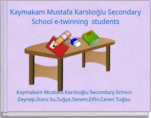 Kaymakam Mustafa Karslıoğlu Secondary School e-twinning students
