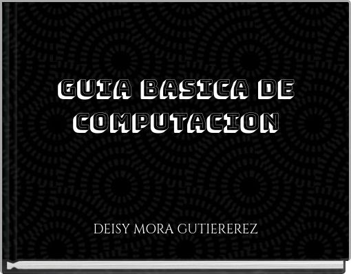 GUIA BASICA DE COMPUTACION