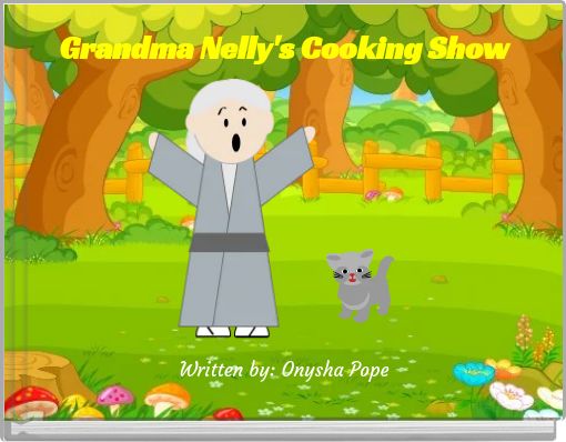 Grandma Nelly's Cooking Show