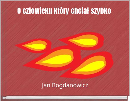 O człowieku kt&oacute;ry chciał szybko