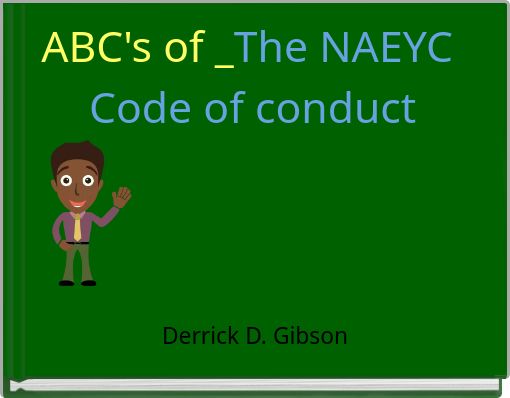 ABC's of _The NAEYC Code of conduct
