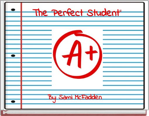 The Perfect Student"