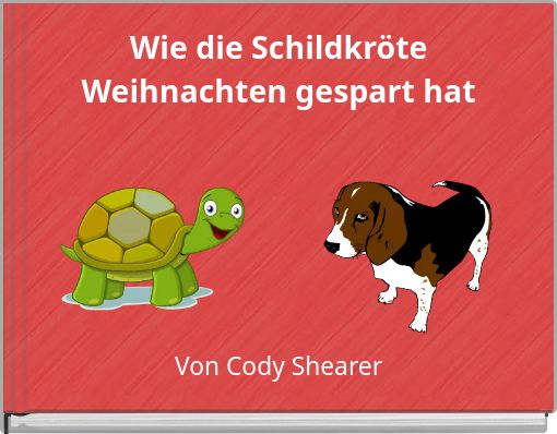 Front cover of 'Wie die Schildkröte Weihnachten gespart hat' 