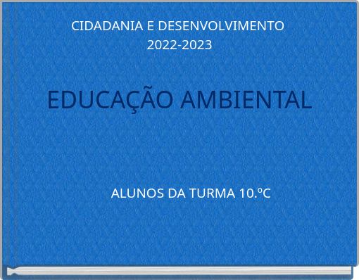 CIDADANIA E DESENVOLVIMENTO 2022-2023 EDUCAÇÃO AMBIENTAL