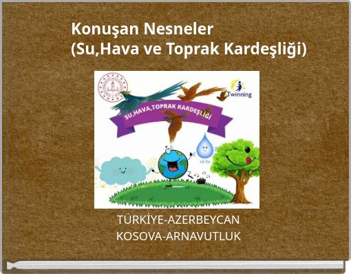 Konuşan Nesneler (Su,Hava ve Toprak Kardeşliği)