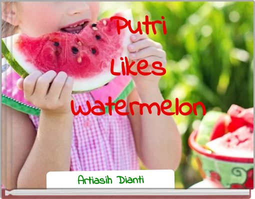 Putri Likes Watermelon