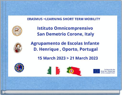 Learning Short Term Mobility Istituto Omnicomprensivo San Demetrio Corone, Italy Agrupamento de Escol