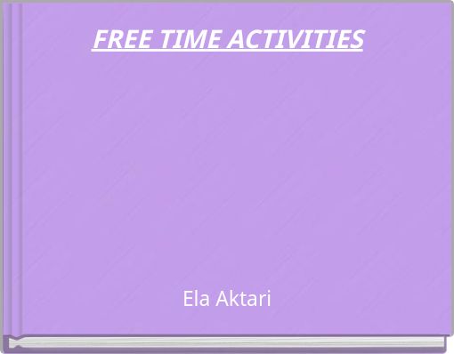 FREE TIME ACTIVITIES