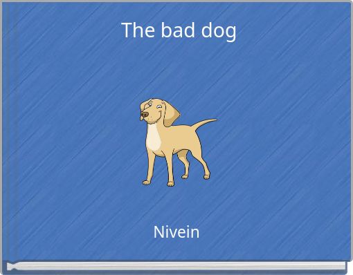 The bad dog
