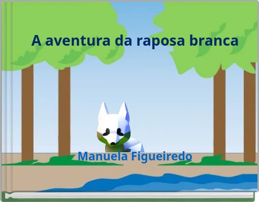 A aventura da raposa branca