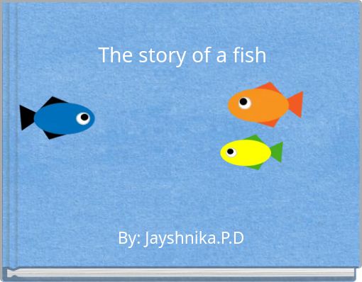 The story of a fish
