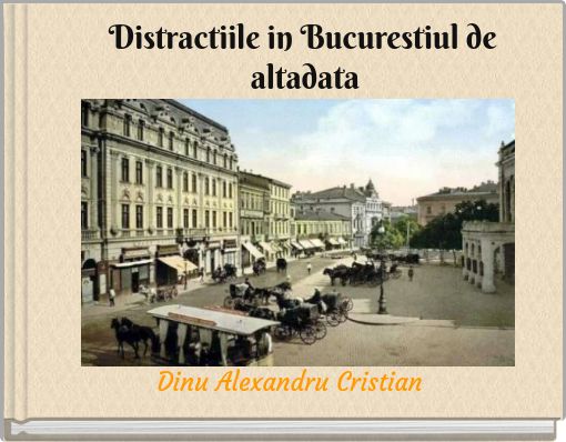 Distractiile in Bucurestiul de altadata