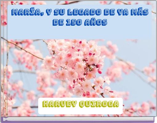 Mar&iacute;a, y su legado de ya m&aacute;s de 150 a&ntilde;os