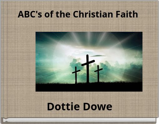 ABC's of the Christian Faith