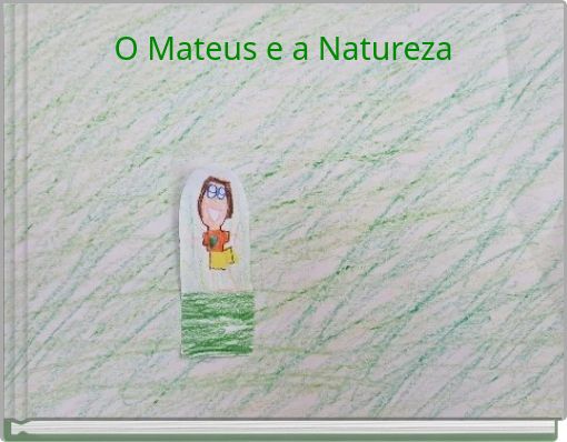 Front cover of 'O Mateus e a Natureza' 