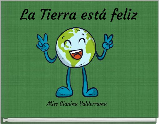 La Tierra est&aacute; feliz