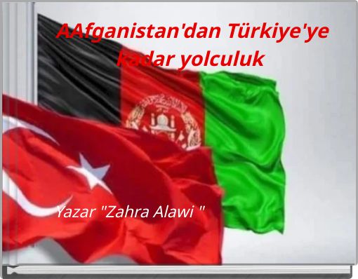 AAfganistan'dan T&uuml;rkiye'ye kadar yolculuk