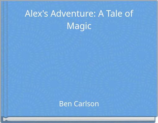 Alex's Adventure: A Tale of Magic