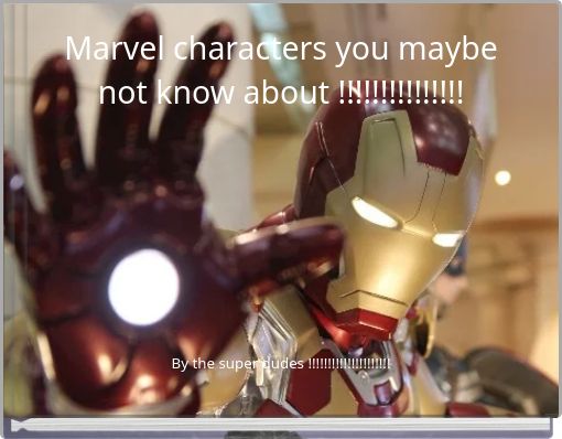 Book Cover for: Marvel characters you maybe not know about !!!!!!!!!!!!!!!