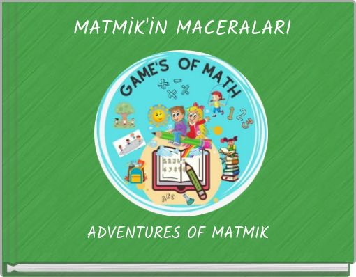 MATMİK'İN MACERALARI