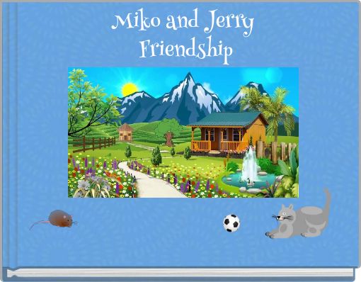 Miko and Jerry Friendship