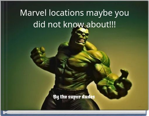 Marvel locations maybe you did not know about!!!