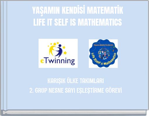 YAŞAMIN KENDİSİ MATEMATİK LIFE IT SELF IS MATHEMATICS
