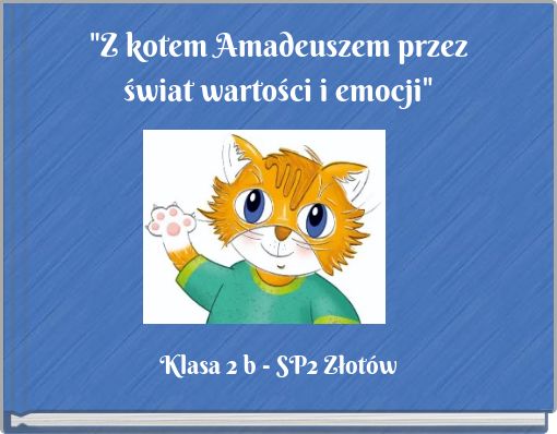 "Z kotem Amadeuszem przez świat wartości i emocji"