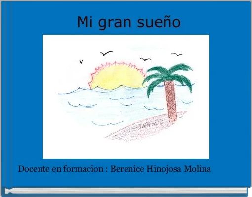 Front cover of ' Mi gran sueño' 