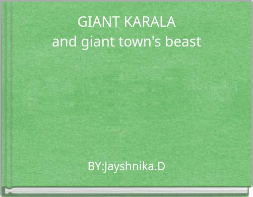 GIANT KARALA and giant town's beast