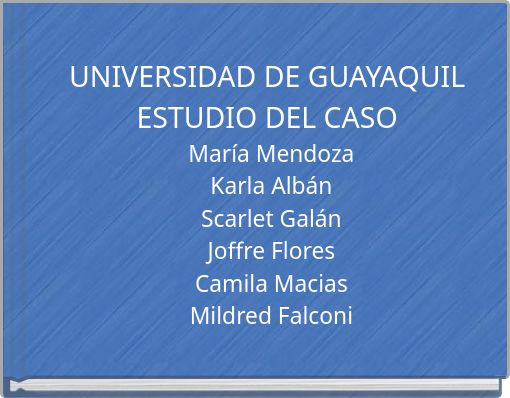 UNIVERSIDAD DE GUAYAQUIL ESTUDIO DEL CASO