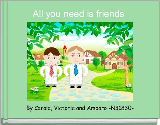 All you need is friends 