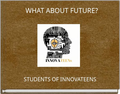 WHAT ABOUT FUTURE?