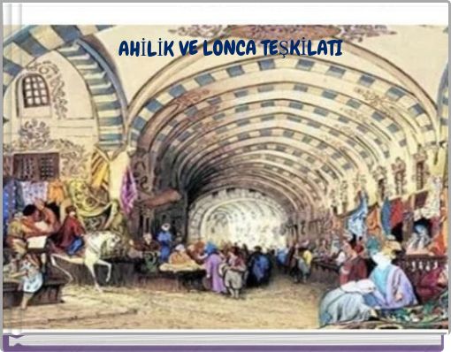 AHİLİK VE LONCA TEŞKİLATI
