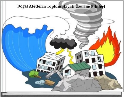 Doğal Afetlerin Toplum Hayatı Üzerine Etkileri