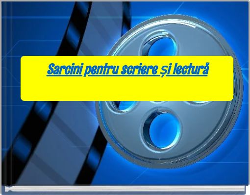 Sarcini pentru scriere și lectură